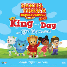 DANIEL TIGER'S NEIGHBORHOOD LIVE!: KING FOR A DAY