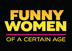 FUNNY WOMEN OF A CERTAIN AGE