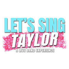 LET'S SING TAYLOR